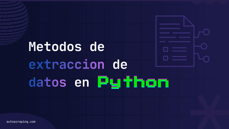 Guía de métodos de extracción de datos con Python