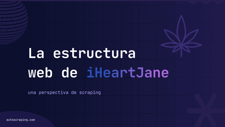 La estructura web de iHeartJane: una perspectiva de scraping