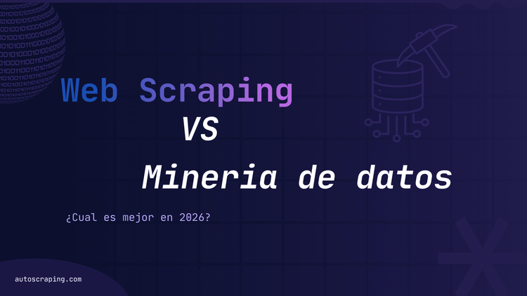 Web scraping vs. minería de datos: ¿cuál es mejor en 2026?