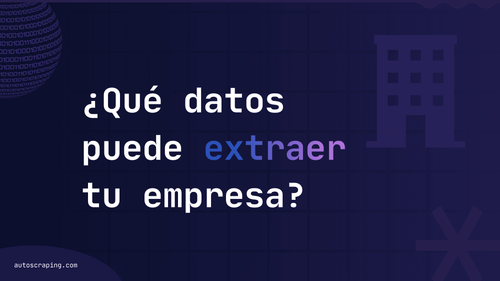 ¿Qué datos puede extraer tu empresa?
