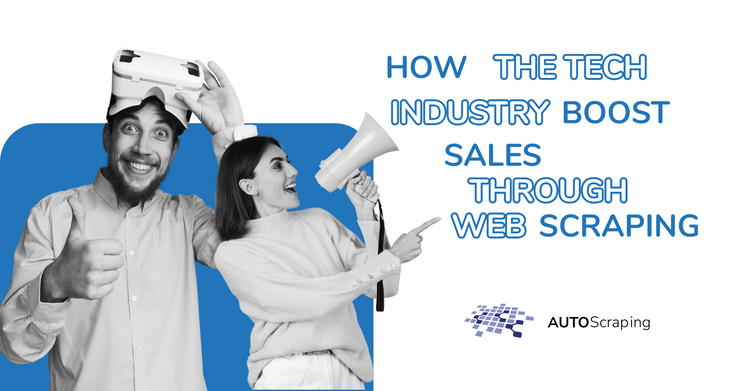 How the Tech Industry Boosts Sales Through Web Scraping