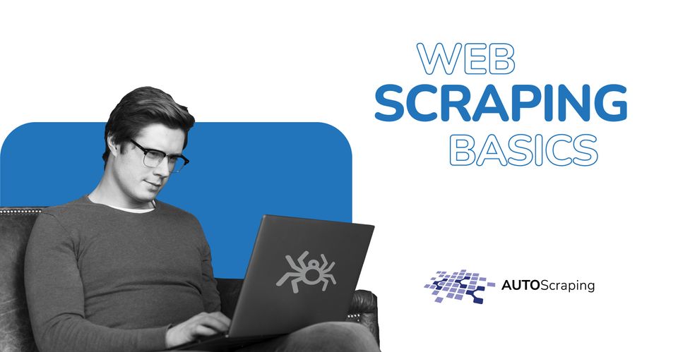 Web Scraping basics: What you need to know to get started