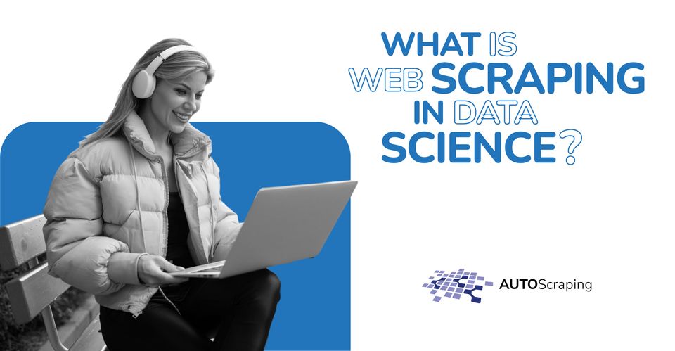 What is web scraping in data science?